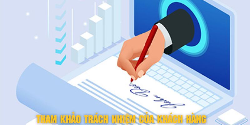 Tham khảo trách nhiệm của khách hàng theo quy định W88